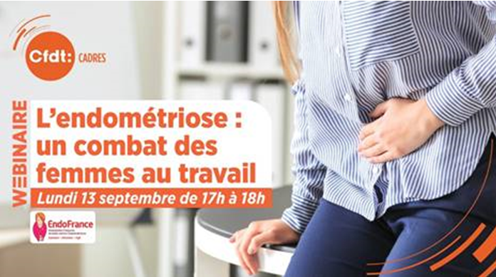 [Webinaire CFDT Cadres] Replay du 13/09/2021 · L'endométriose, un combat des femmes au travail