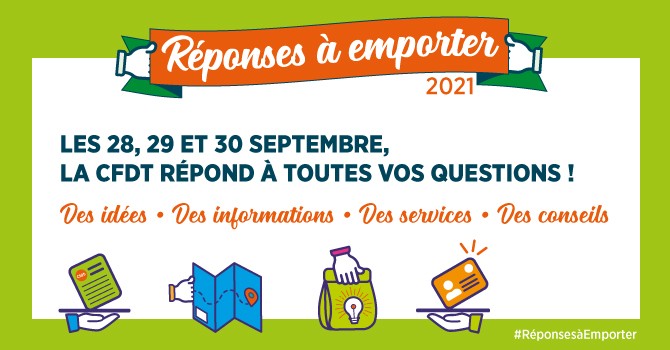 RÉPONSES À EMPORTER 2021 : DU 28 AU 30 SEPTEMBRE, LA CFDT RÉPOND À TOUTES VOS QUESTIONS SUR LE TERRAIN